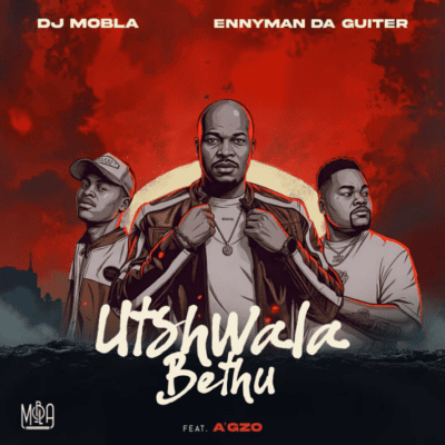DJ Mobla & Enny Man Da Guitar ft. Ag’zo – Utshwala Bethu