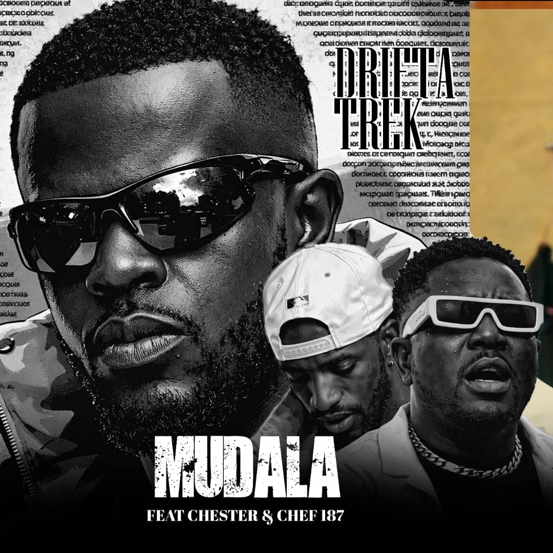 Drifta Trek ft. Chester & Chef 187 – Mudala