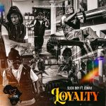 Slick Bowy ft Jemax – Loyalty