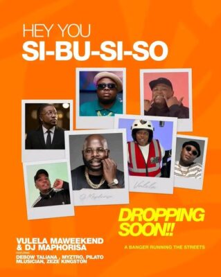 Vulela Maweekend & DJ Maphorisa ft. Debow Taliana, Myztro, Pilato, Mlusician & Zeze Kingston – Hey You Sibusiso