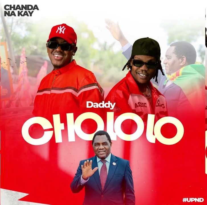 Chanda Na Kay - Daddy Chololo (UPND Song)