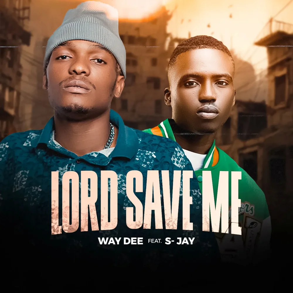 Way Dee ft. S-Jay - Lord Save Me
