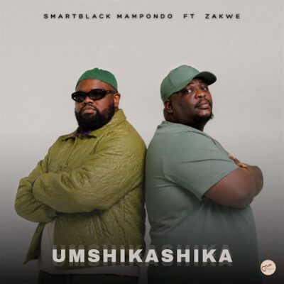 SmartBlack Mampondo ft. Zakwe – Umshikashika