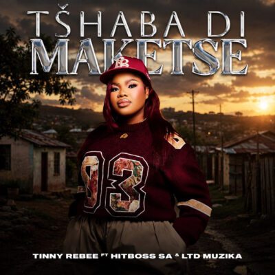 Tinny Rebee ft. Hitboss SA & LTD Muzika – Tshaba Di Maketse