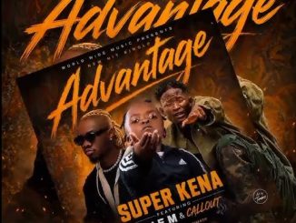 Super Kena ft. Triple M Zambia & Callout - Advantage