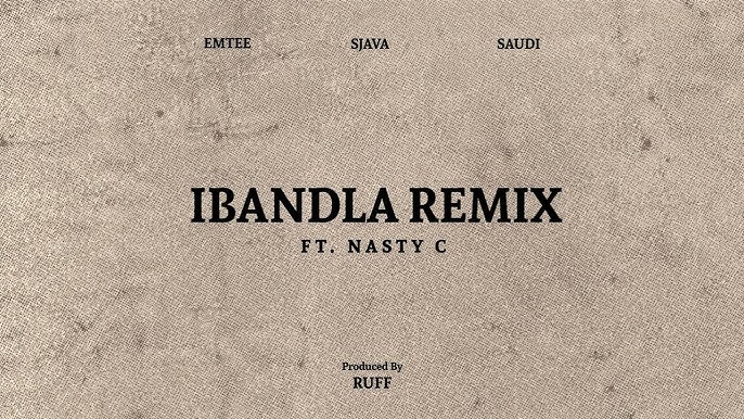 Ruff, Emtee, Sjava & Saudi ft. Nasty C - Ibandla (Remix)