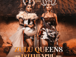 Zulu Queens, Lwah Ndlunkulu & MaWhoo – Isithembu (Album)