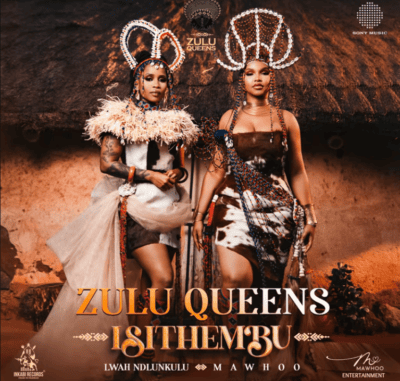 Zulu Queens, Lwah Ndlunkulu & MaWhoo – Isithembu (Album)