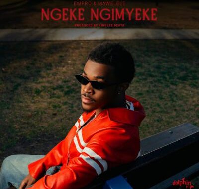 Empro ft. Mawelele – Ngeke Ngimyeke