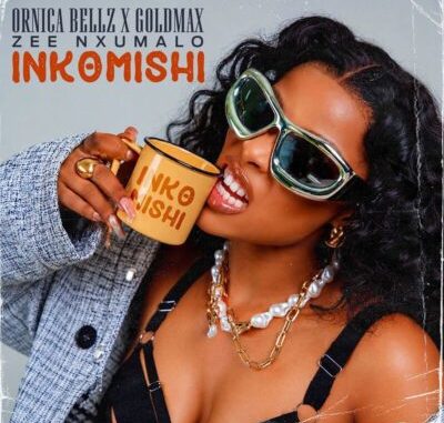 Ornica Bellz, Goldmax & Zee Nxumalo – Inkomishi